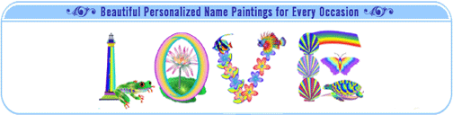 Love name painting by the famous inventors of rainbow art rainbow picture baby showers gifts newborn babies newborn baby gifts baby names with the Hawaiian flowers and florida keys sunset .